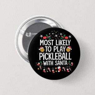 Most Likely To Play Pickleball With Santa Family 6 Cm Round Badge