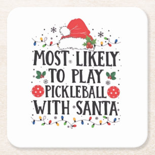 Most Likely to Play Pickleball with Santa  Square Paper Coaster