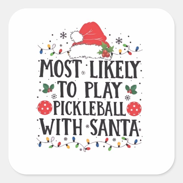 Most Likely to Play Pickleball with Santa  Square Sticker (Front)
