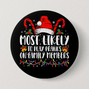 Most Likely To Play Pranks On Family Members Crew 7.5 Cm Round Badge