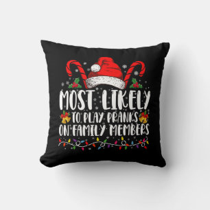 Most Likely To Play Pranks On Family Members Crew Cushion
