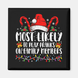 Most Likely To Play Pranks On Family Members Crew Magnet