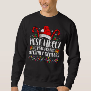 Most Likely To Play Pranks On Family Members Crew Sweatshirt