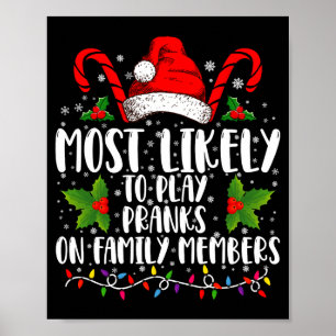 Most Likely To Play Pranks On Family Members Xmas  Poster
