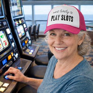 Most Likely To PLAY SLOTS Funny Cruise Trucker Hat