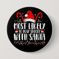 Most Likely To Play Soccer With Santa Christmas