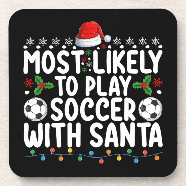 Most Likely To Play Soccer With Santa Christmas Coaster (Front)