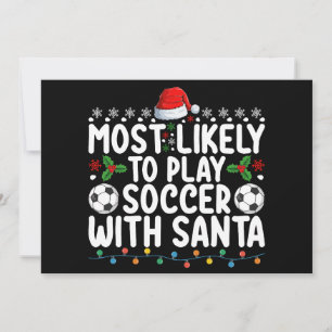 Most Likely To Play Soccer With Santa Christmas Invitation