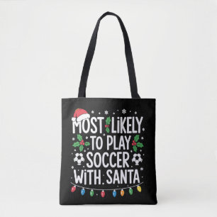 Most Likely To Play Soccer With Santa Family Xmas Tote Bag