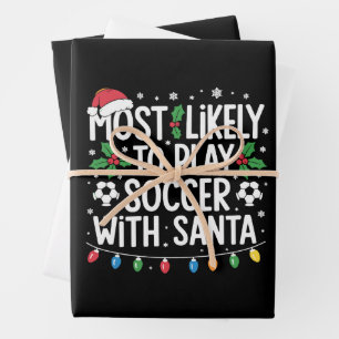 Most Likely To Play Soccer With Santa Family Xmas Wrapping Paper Sheet