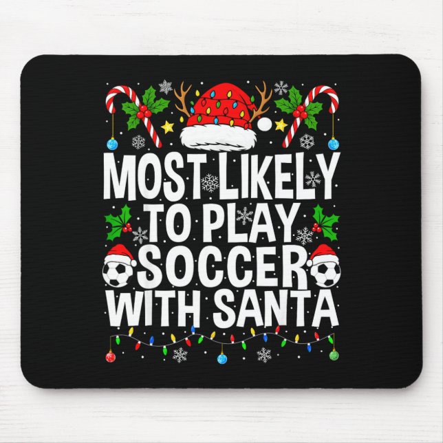 Most Likely To Play Soccer With Santa Funny Christ Mouse Mat (Front)