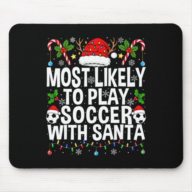 Most Likely To Play Soccer With Santa Funny Christ Mouse Mat (Front)