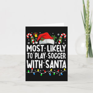 Most Likely To Play Soccer With Santa Matching Chr Card