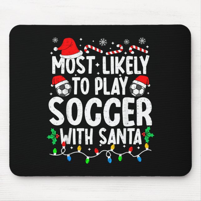 Most Likely To Play Soccer With Santa Matching Chr Mouse Mat (Front)