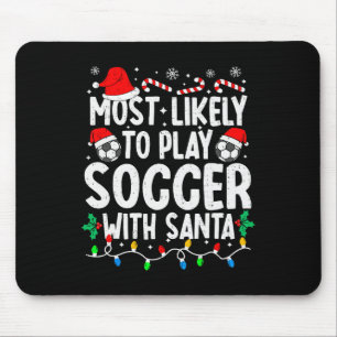 Most Likely To Play Soccer With Santa Matching Chr Mouse Mat