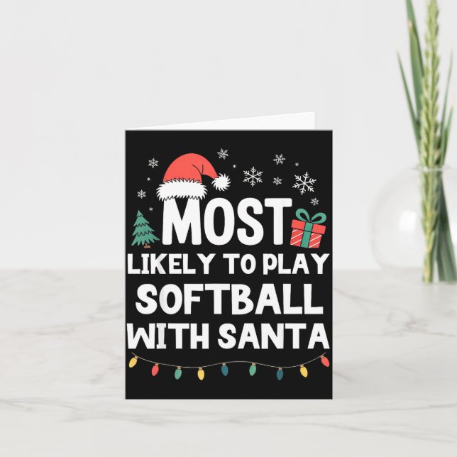 Most Likely To Play Softball With Santa Christmas  Card (Front)