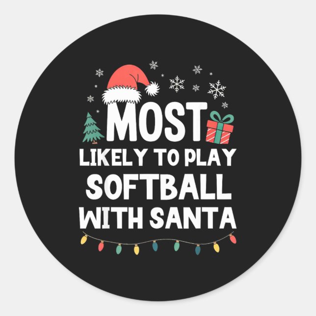 Most Likely To Play Softball With Santa Christmas  Classic Round Sticker (Front)