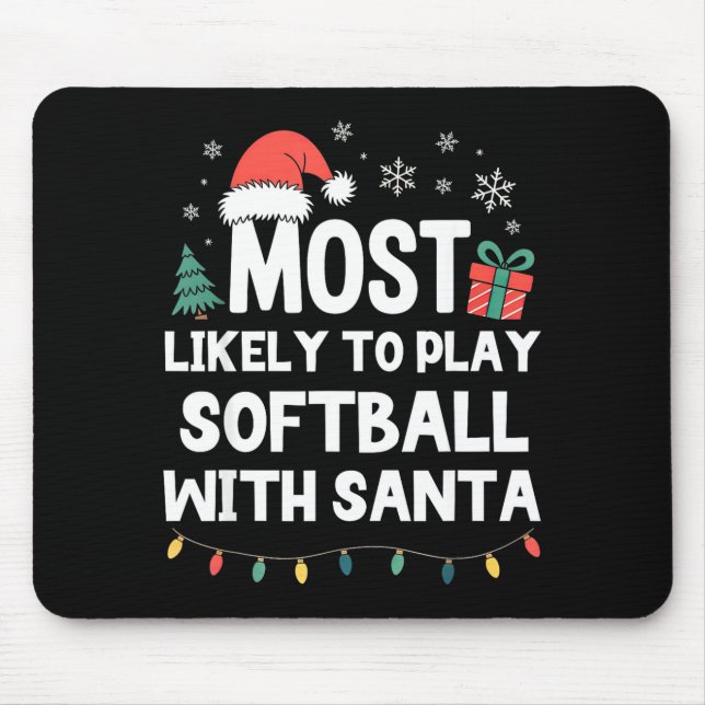 Most Likely To Play Softball With Santa Christmas  Mouse Mat (Front)