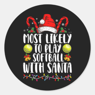 Most Likely To Play Softball With Santa Family Classic Round Sticker