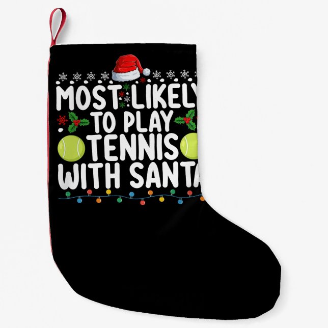 Most Likely To Play Tennis With Santa Christmas Small Christmas Stocking (Front)