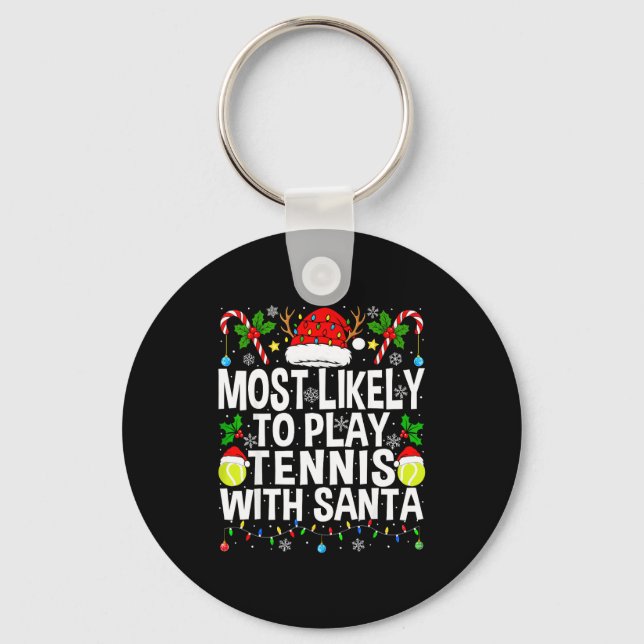 Most Likely To Play Tennis With Santa Funny Christ Key Ring (Front)