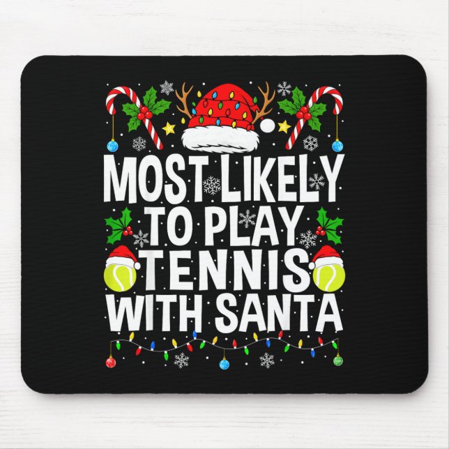 Most Likely To Play Tennis With Santa Funny Christ Mouse Mat (Front)