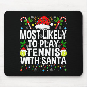Most Likely To Play Tennis With Santa Funny Christ Mouse Mat
