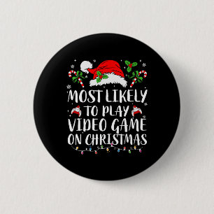 Most Likely To Play Video Game On Christmas Family 6 Cm Round Badge