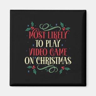 Most Likely To Play Video Game On Christmas Family Magnet