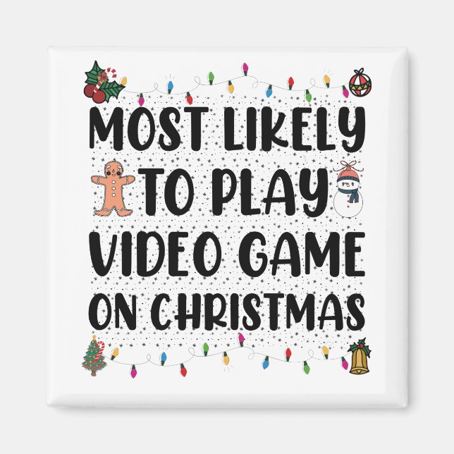 Most Likely To Play Video Game On Christmas Gaming Magnet (Front)