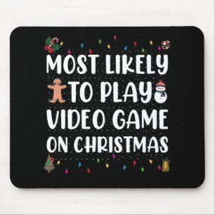Most Likely To Play Video Game On Christmas Gaming Mouse Mat