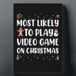 Most Likely To Play Video Game On Christmas Gaming Plaque<br><div class="desc">1</div>