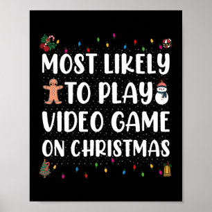 Most Likely To Play Video Game On Christmas Gaming Poster