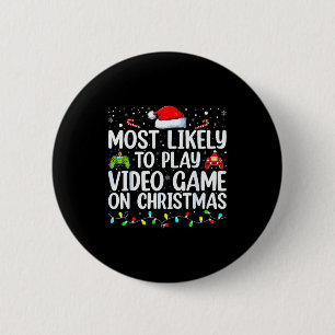 Most Likely To Play Video Game On Christmas Santa 6 Cm Round Badge