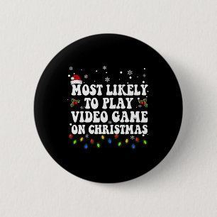 Most Likely To Play Video Game On Christmas Santa 6 Cm Round Badge