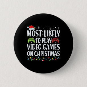 Most Likely To Play Video Game On Christmas Santa 6 Cm Round Badge