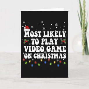 Most Likely To Play Video Game On Christmas Santa Card