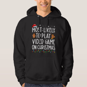 Most Likely To Play Video Game On Christmas Santa  Hoodie
