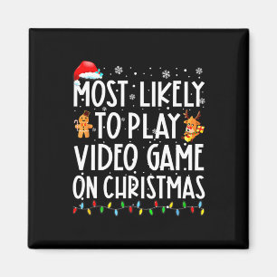 Most Likely To Play Video Game On Christmas Santa  Magnet