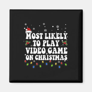 Most Likely To Play Video Game On Christmas Santa Magnet