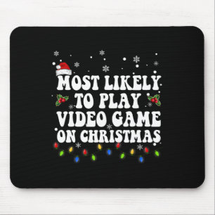 Most Likely To Play Video Game On Christmas Santa Mouse Mat