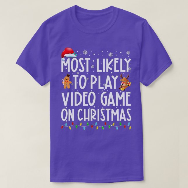 Most Likely To Play Video Game On Christmas Santa  T-Shirt (Design Front)
