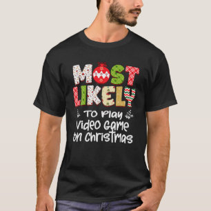 Most Likely To Play Video Game On Christmas Santa T-Shirt