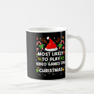 Most Likely To Play Video Game On Pjs Christmas Xm Coffee Mug