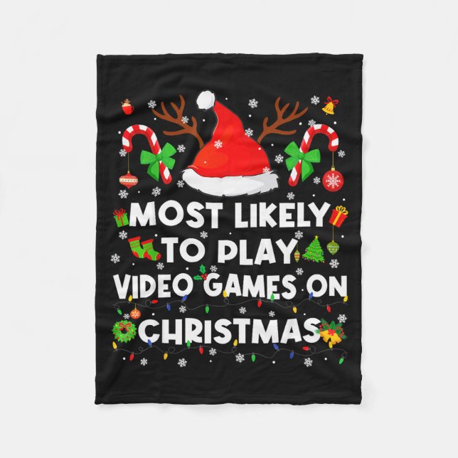 Most Likely To Play Video Game On Pjs Christmas Xm Fleece Blanket (Front)
