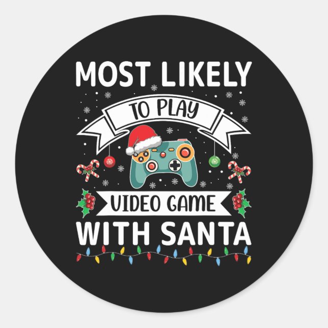 Most Likely To Play Video Game With Santa Funny Fa Classic Round Sticker (Front)