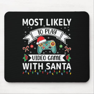 Most Likely To Play Video Game With Santa Funny Fa Mouse Mat