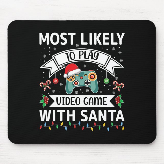 Most Likely To Play Video Game With Santa Funny Fa Mouse Mat (Front)