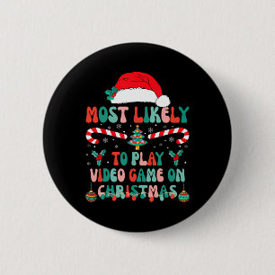 Most Likely To Play Video Game Xmas Matching 1 6 Cm Round Badge