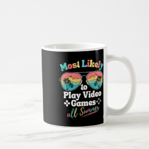 Most Likely To Play Video Games All Summer Funny G Coffee Mug